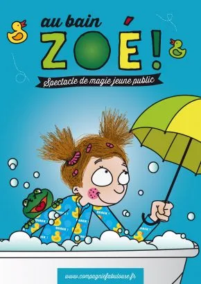 AU BAIN ZOÉ !