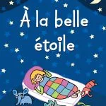 À LA BELLE ÉTOILE...