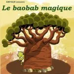 LE BAOBAB MAGIQUE (en remplacement du spectacle "Pile et face")