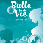 BULLE DE VIE