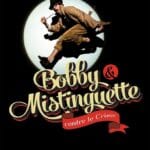 BOBBY & MISTINGUETTE CONTRE LE CRIME
