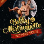 BOBBY & MISTINGUETTE INTO THE SPACE