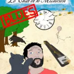 LE CHAT ET LE MUSICIEN VERSION BLUES !