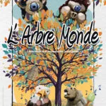 L'ARBRE MONDE // séance supplémentaire à 10h